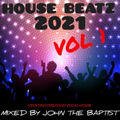 House Beatz 2021 Vol 1 Mixed By John The Baptist