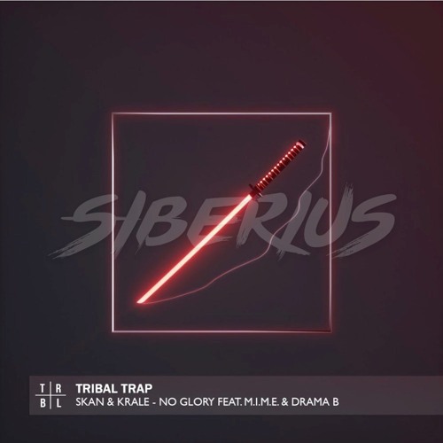 Skan & Krale - No Glory (feat. M.I.M.E. & Drama B) [SIBERIUS Remix]