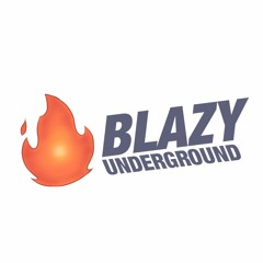 🔥BLAZY UNDERGROUND PLAYLIST 🔥