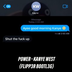 Power - Kanye West (FLIPP3R R3BOOT)