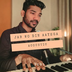 Jab Wo Din Aayega - Acoustic