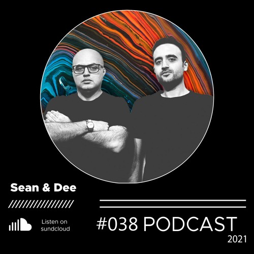 Sean & Dee - Podcast 038 April 2021 - Free Download