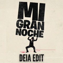 DEIA (Old) - Gran Noche (Edit)