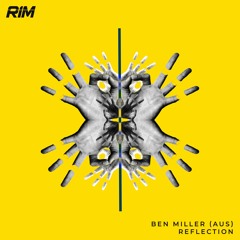 Ben Miller (Aus) - Reflection  (Original Mix)
