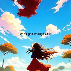 i can't get enough of it (prod. fantom)