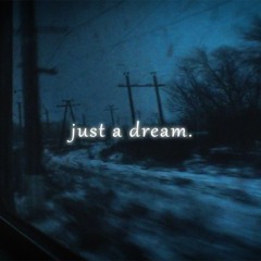Just a dream.