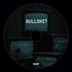 Yuff - Bullshit