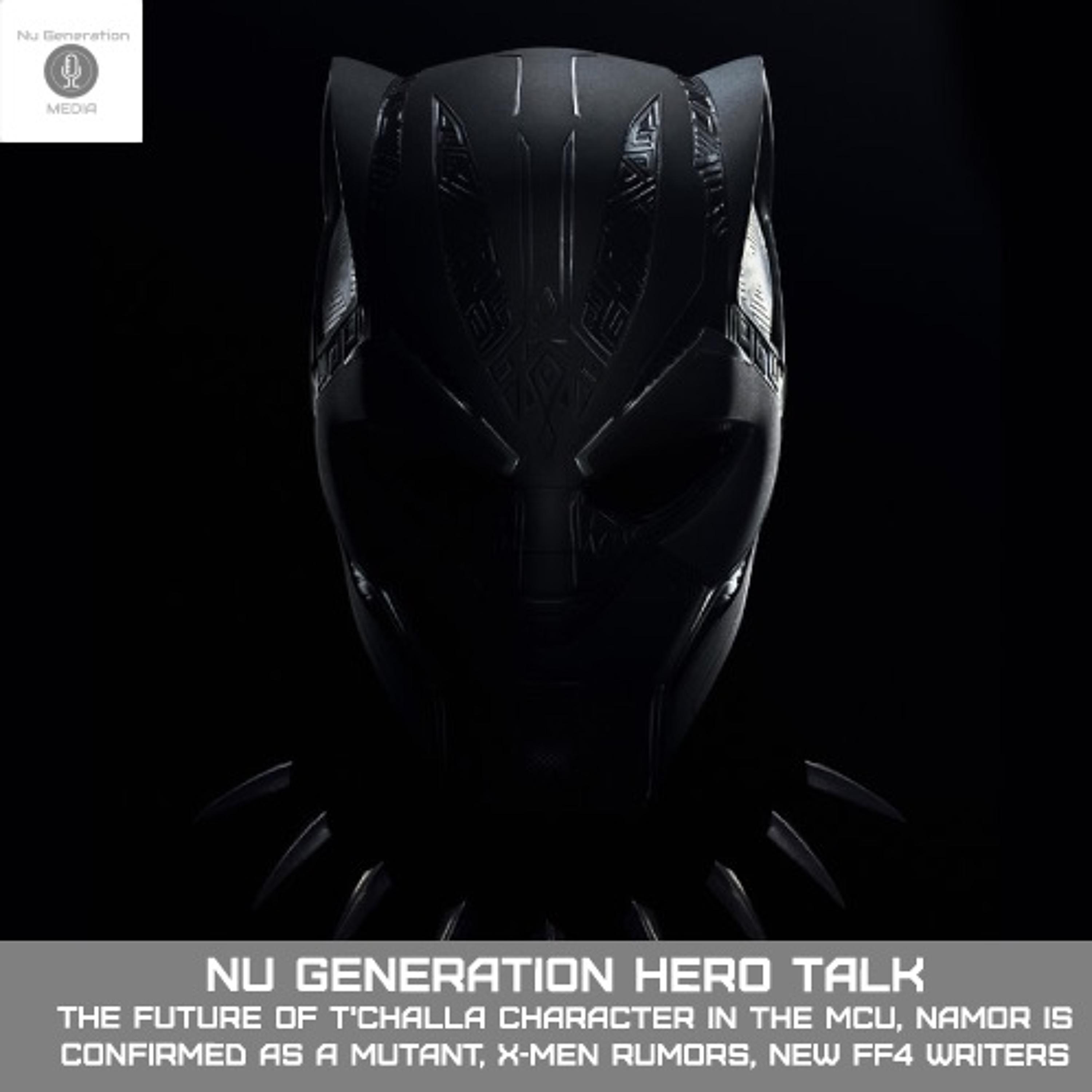 Hero Talk: Kevin Feige on the Future of T'Challa, Namor Confirmed as a Mutant, X-Men Rumors episode artwork