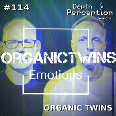 Depth Perception Sessions #114 - Organic Twins