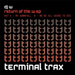 DJ W - We Are All Gonna Die (Original Mix)