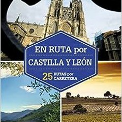 ( RQX7 ) En ruta por Castilla y León 1: 25 rutas por carretera by Igor Gonzalo ( CK1 )