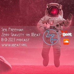 Zero Gravity - 18th January podcast - www.xbeat.org
