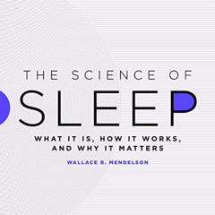 [ACCESS] PDF 📁 The Science of Sleep: What It Is, How It Works, and Why It Matters by
