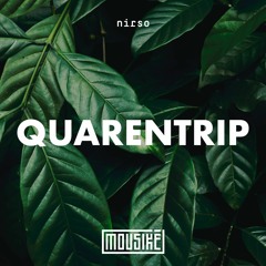 Mousikē 71 | "Quarentrip" by DJ Nirso