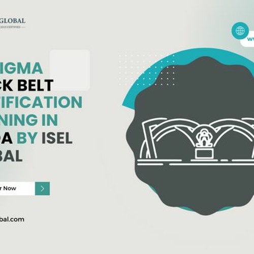 Unlocking Excellence: Six Sigma Black Belt Certification Training in Noida by ISEL Global?