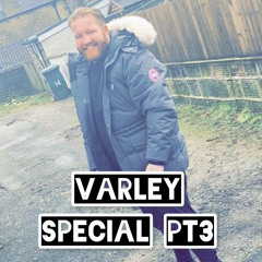 Varley Special Pt 3 ( mixed by lisley )