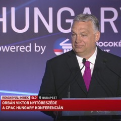 Orbán Viktor miniszterelnök nyitóbeszéde CPAC Hungary konferencián