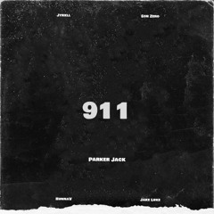 Parker Jack - 911 (feat. Jyrxll, Eon Zero, HunnaV, Jake Luke)