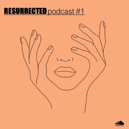 RESURRECTED Podcast #1