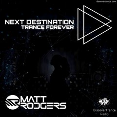 Matt Rodgers - Next Destination 100 | Discover Trance Radio
