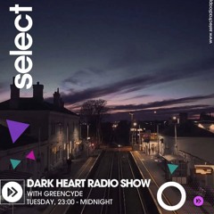 Dark Heart Radio Show 21 Oct 2025 Select Radio 94.4FM London/DAB RADIO - LDN, BRISTOL, BTN & NORWICH