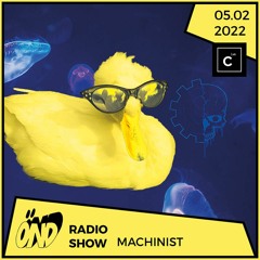 Machinist : ÖND x C-Lab Podcast (France)  22/1/2022