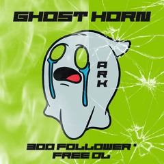 ARK - GHOST HORN (FREE DL)