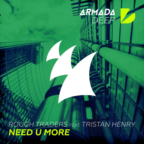 Rough Traders feat. Tristan Henry - Need U More (Original Mix)