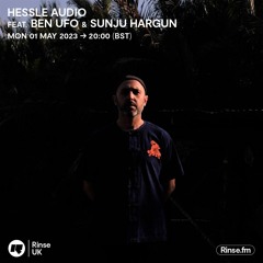 Hessle Audio feat. Ben UFO & Sunju Hargun - 01 May 2023