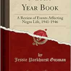 ACCESS EPUB 📂 Negro Year Book: A Review of Events Affecting Negro Life, 1941-1946 (C