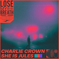 Lose My Breath (feat. She Is Jules)