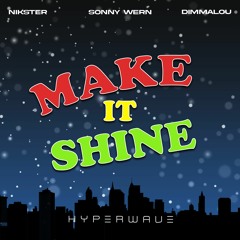 NIKSTER, Sonny Wern, Dimmalou - Make It Shine (Victorious Theme)[techno]