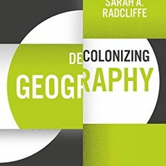 Access PDF 💏 Decolonizing Geography: An Introduction (Decolonizing the Curriculum) b
