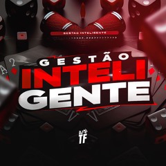 GESTÃO INTELIGENTE 🧠 - MC THR & MC Jr da Alta (DJ TF)