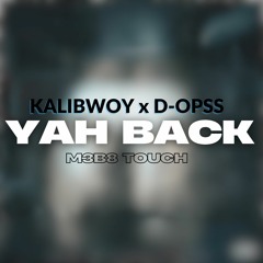 Kalibwoy x D-Opss - YAH BACK (M3B8 'Crash Riddim' Touch)