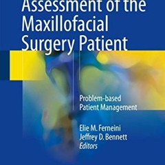 Access EPUB KINDLE PDF EBOOK Perioperative Assessment of the Maxillofacial Surgery Pa