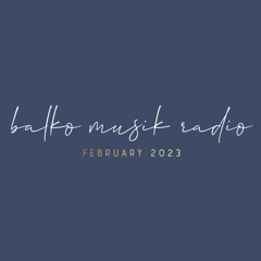 Balko Musik Radio February 2023
