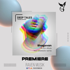 PREMIERE: Anton Allure - Bhagavan (KAMADEV  Remix) [Deep Tales]