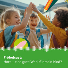 Hort - eine gute Wahl für mein Kind?