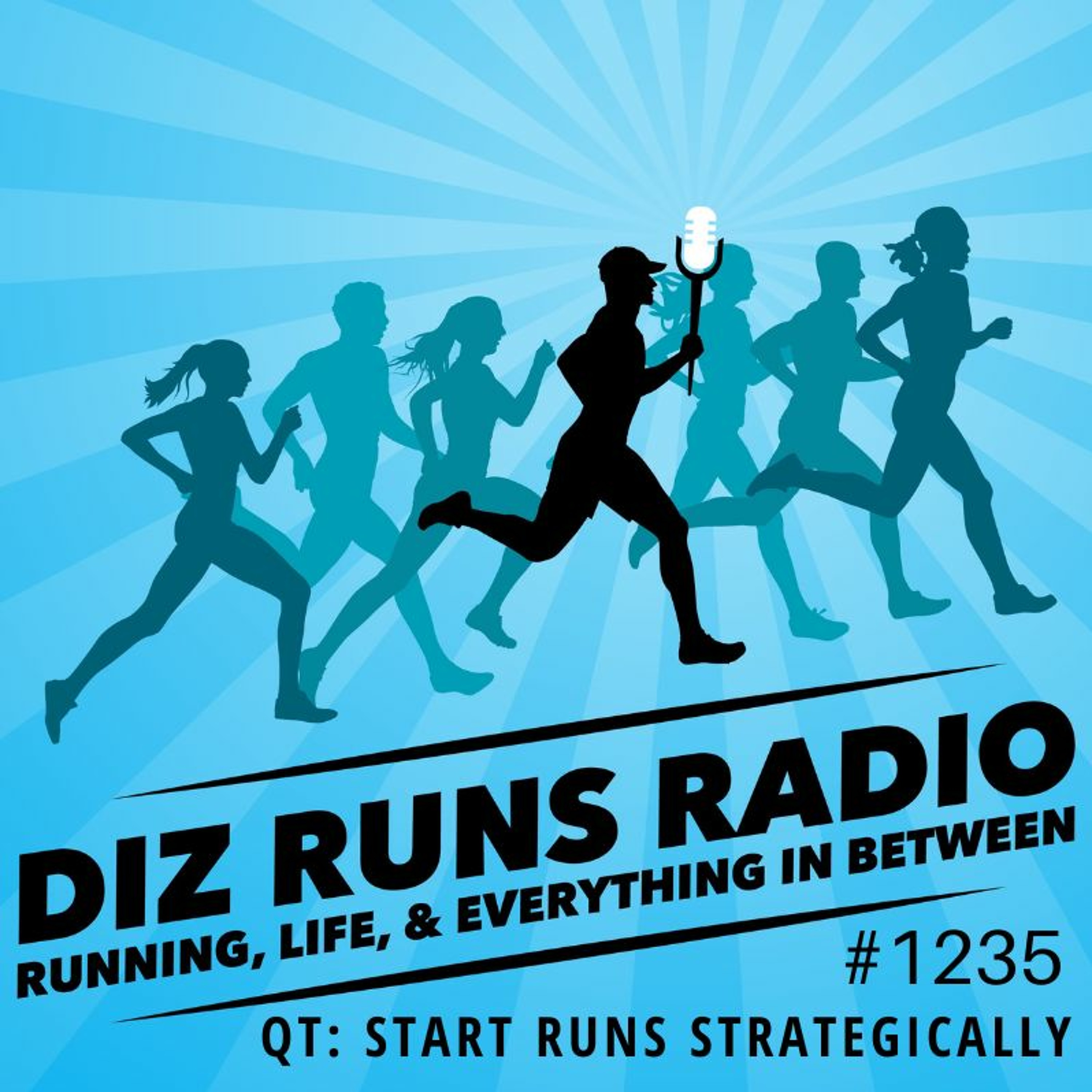 1235 QT: It's a Good Idea to Start Your Runs Strategically