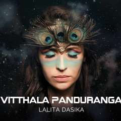 11 - LalitaDasika- Shree Vitthala Giridhari Parabrahmane namaha