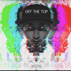 Off The Top (Prod by ONE)