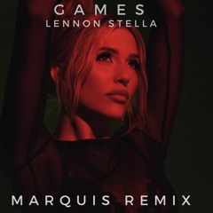 Lennon Stella - Games (Marquis Remix)