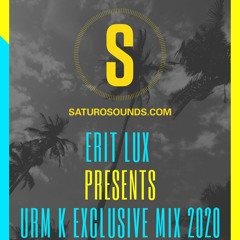 Erit Lux Presents - Urmet K Exclusive Mix 2020