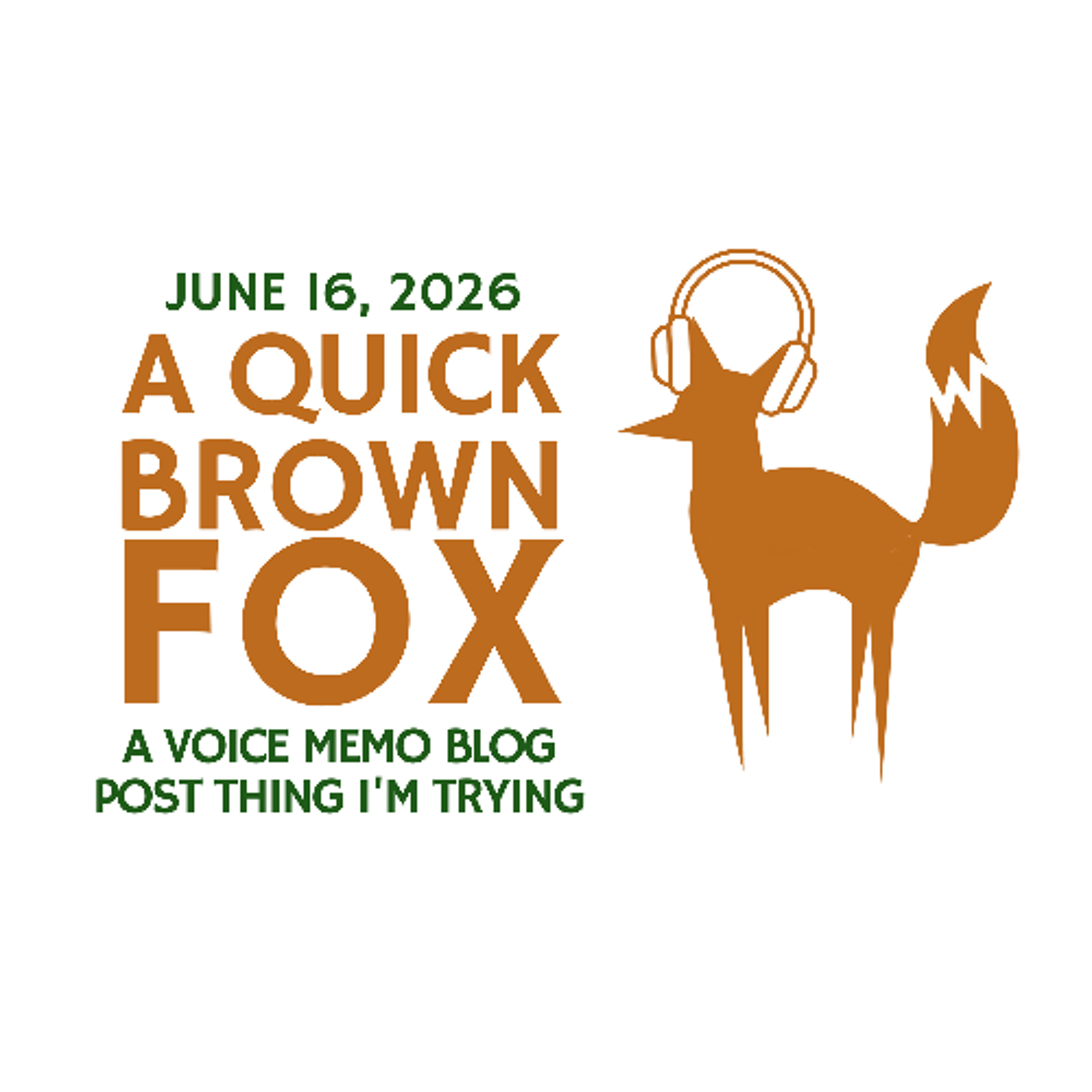 A Voice Memo Blog Post Thing I'm Trying