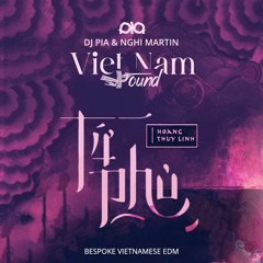 Tu Phu -Hoang Thuy Linh- DJ Pia Ft. Nghi Martin ( Future Rave Version)