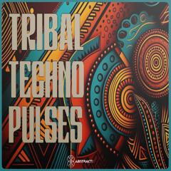 Abstract State - TRIBAL TECHNO PULSES (SAMPLE PACK)