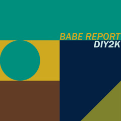 Babe Report - DIY2K