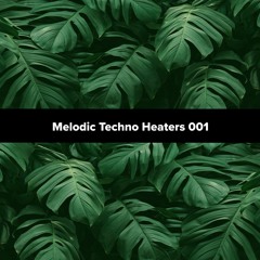 Mixes: Melodic Techno Heaters