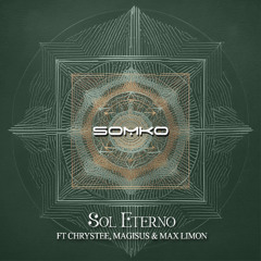 Somko ft Chrystee, Magisus, Max Limón - Sol Eterno (Original Mix)